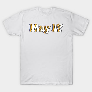 May I? Funny English Grammar Teacher Saying T-Shirt